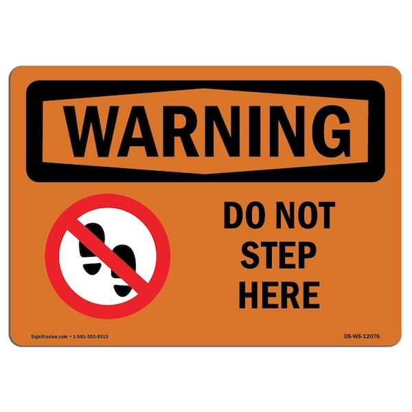OSHA WARNING Sign, Do Not Step Here W/ Symbol, 24in X 18in Aluminum, 18" W, 24" L, Landscape